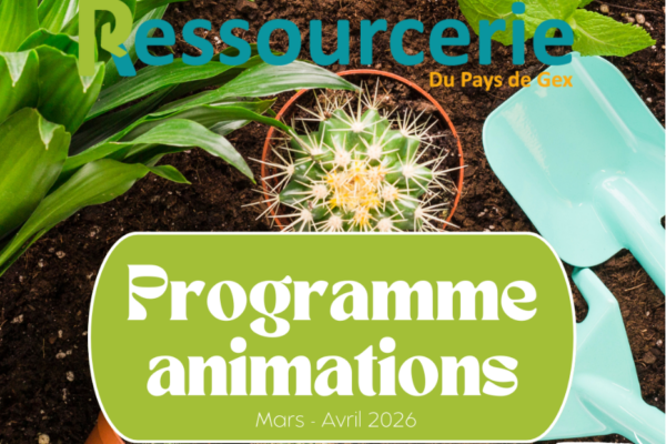 Les animations de Mars et Avril à la Ressourcerie du Pays de Gex !